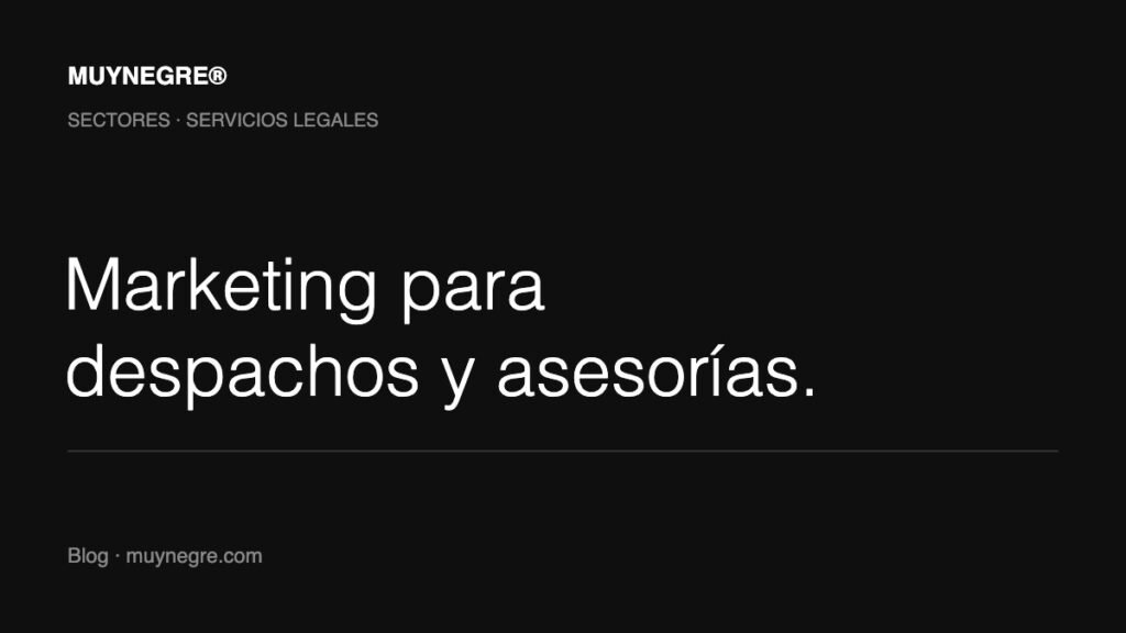 Marketing digital para despachos de abogados y asesorías